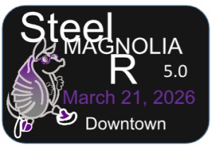 Steel Magnolia Run