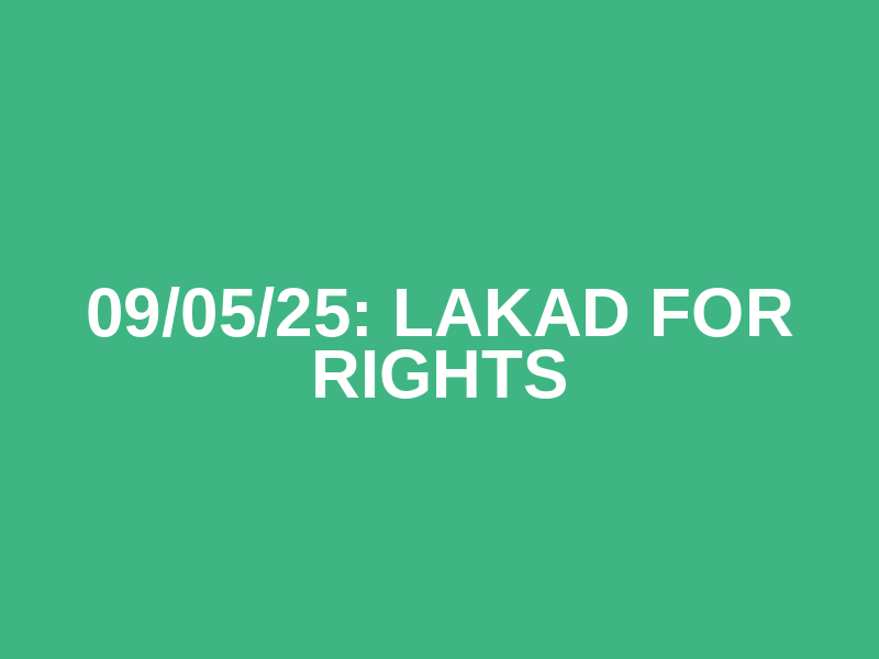 09/05/25: Lakad for Rights