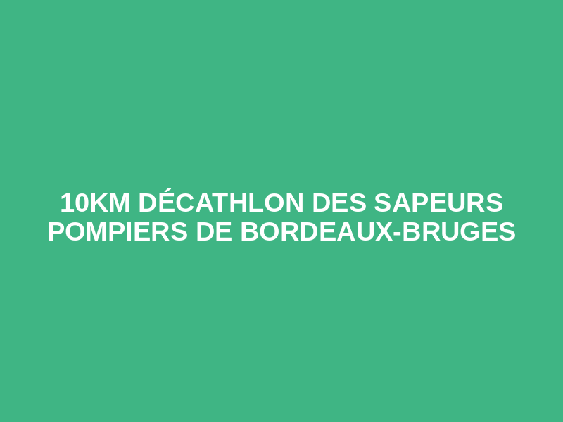 10km Décathlon des Sapeurs Pompiers de Bordeaux-Bruges Logo