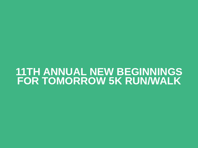 11th Annual New Beginnings for Tomorrow 5K Run/Walk Logo