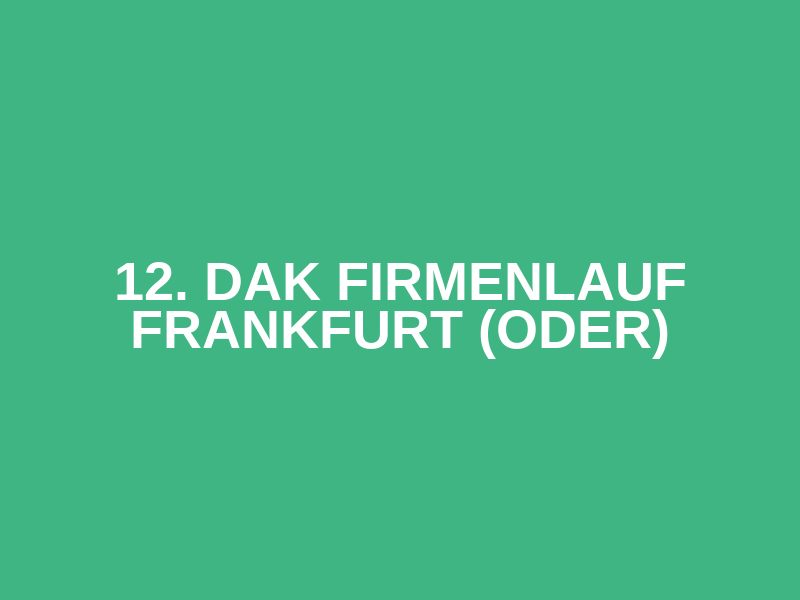 12. DAK Firmenlauf Frankfurt (Oder) Logo