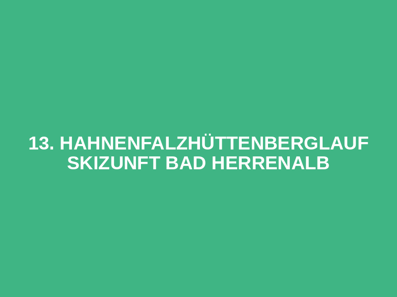 13. Hahnenfalzhüttenberglauf Skizunft Bad Herrenalb