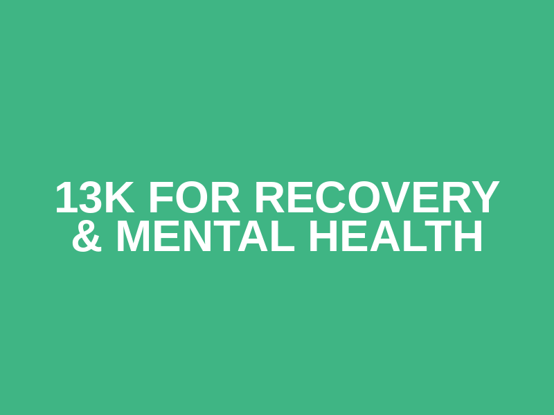 13K for Recovery & Mental Health