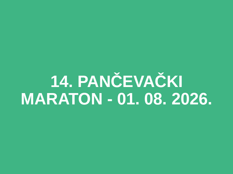 14. PANČEVAČKI MARATON  - 01. 08. 2026.