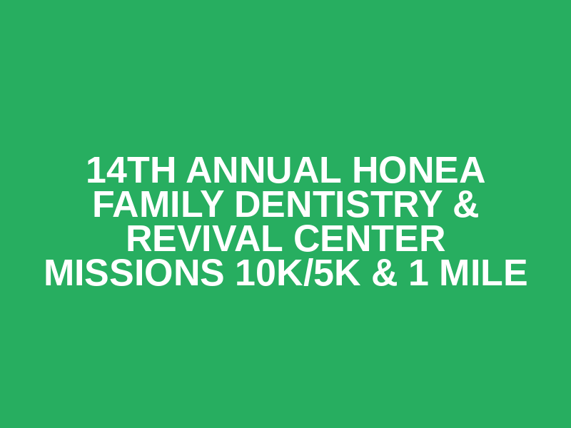 14th Annual Honea Family Dentistry & Revival Center Missions 10K/5K & 1 Mile Logo