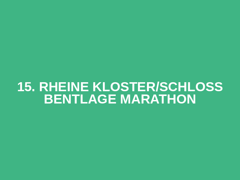 15. Rheine Kloster/Schloss Bentlage Marathon