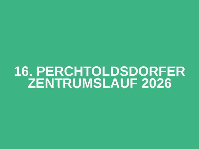 16. Perchtoldsdorfer Zentrumslauf 2026