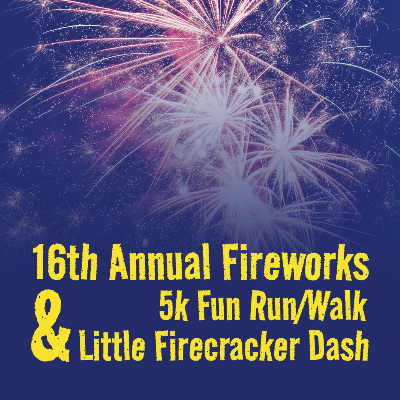 16th Annual Fireworks 5k Fun Run/Walk & Little Firecracker Dash
