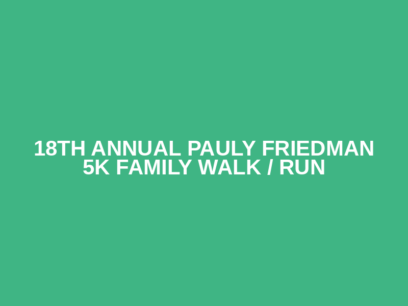 18th Annual Pauly Friedman 5K Family Walk / Run Logo