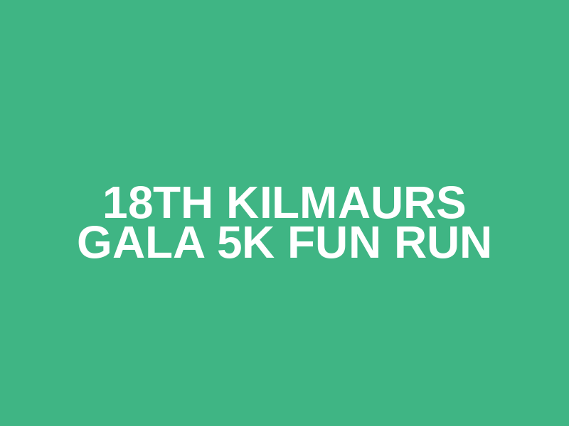 18th Kilmaurs Gala 5K Fun Run