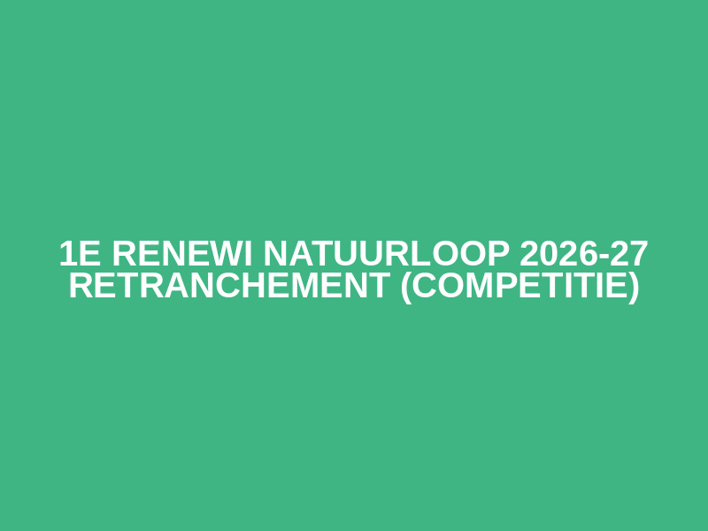 1e RENEWI Natuurloop 2026-27 Retranchement (competitie)