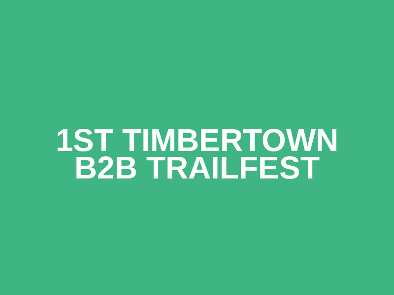1st TimberTown B2B Trailfest Logo