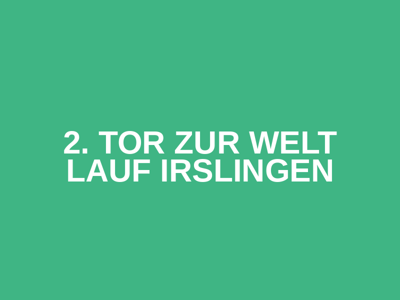 2. Tor zur  Welt Lauf  Irslingen