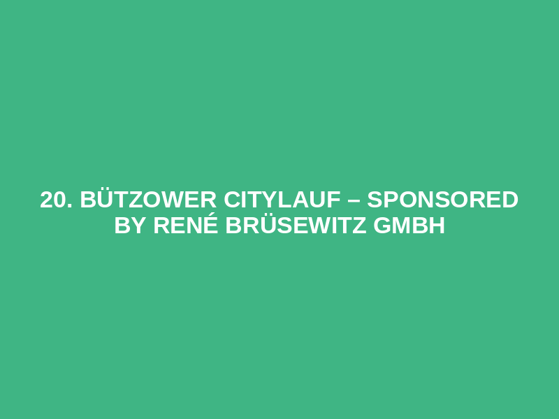 20. Bützower Citylauf – sponsored by René Brüsewitz GmbH Logo