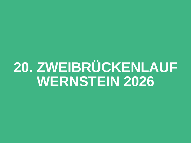 20. Zweibrückenlauf Wernstein 2026