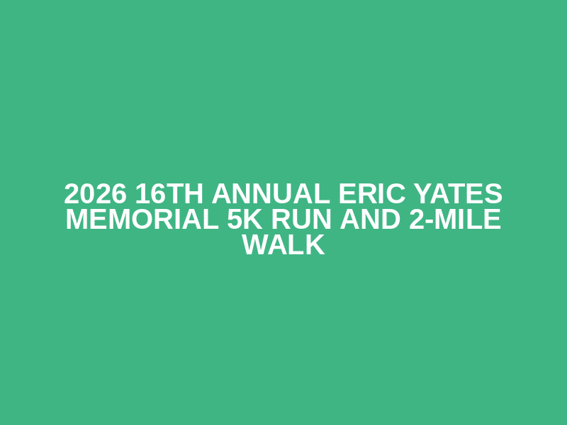 2026 16th Annual Eric Yates Memorial 5K Run and 2-mile Walk Logo