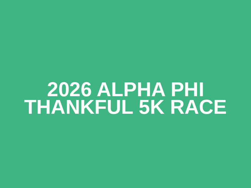 2026 Alpha Phi Thankful 5k Race Logo