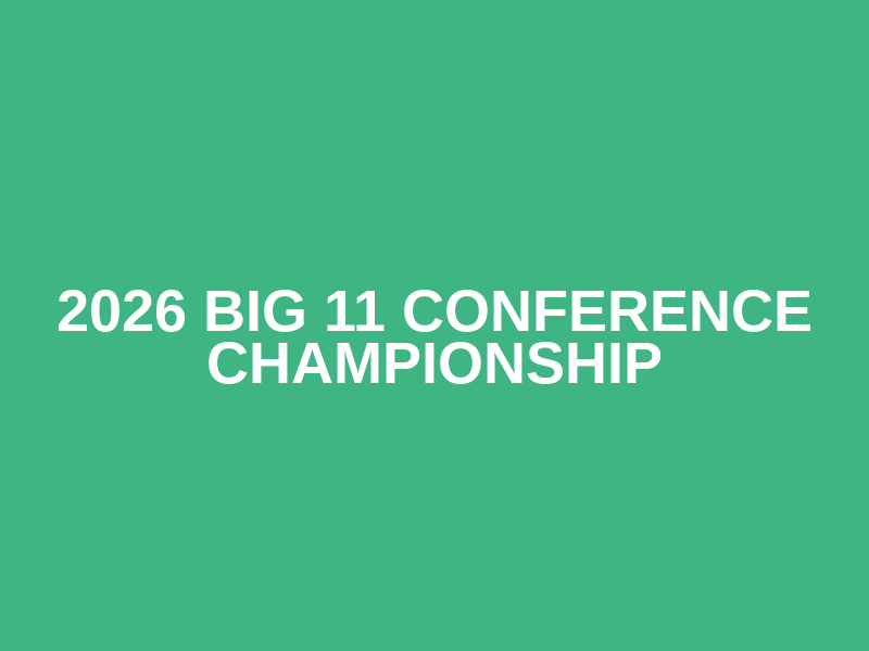 2026 Big 11 Conference Championship