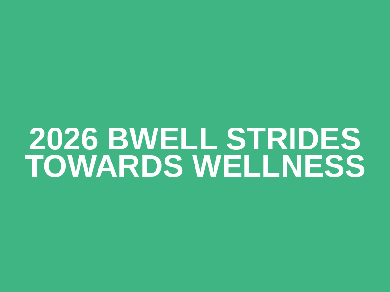 2026 BWell Strides Towards Wellness Logo