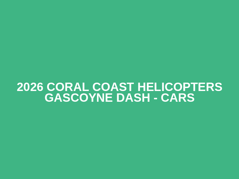 2026 Coral Coast Helicopters Gascoyne Dash - Cars Logo