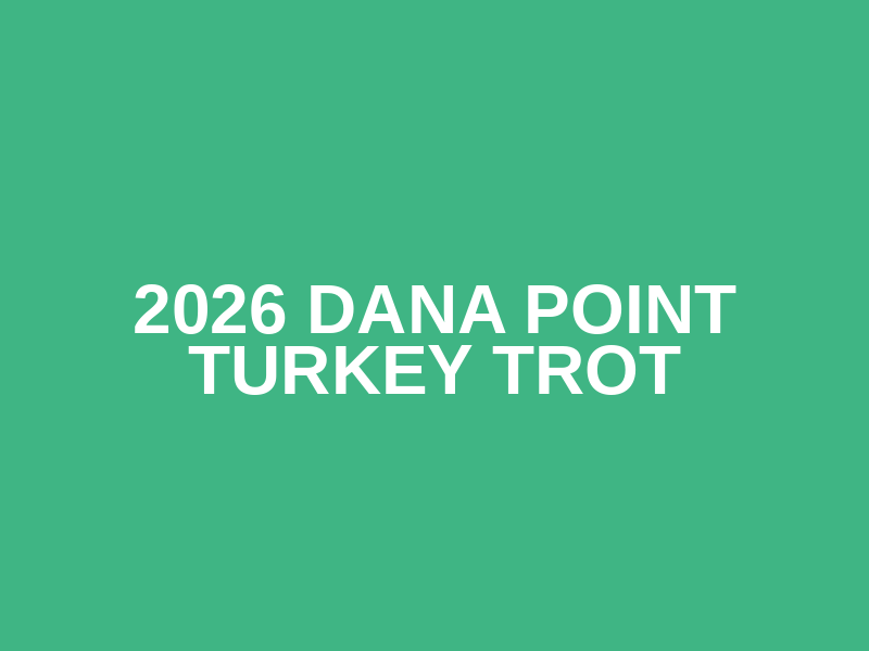 2026 Dana Point Turkey Trot
