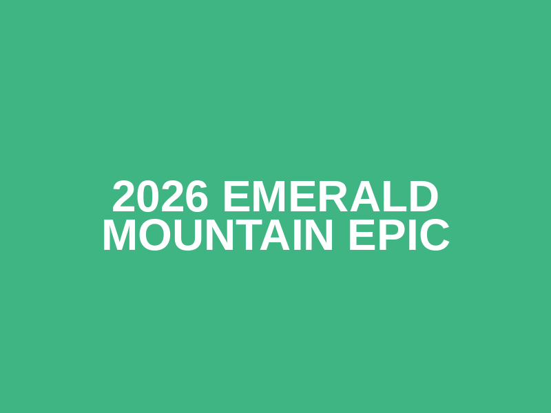 2026 Emerald Mountain Epic
