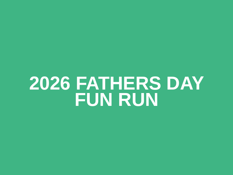 2026 Fathers Day Fun Run Logo