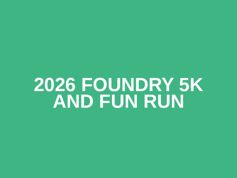 2026 Foundry 5k and Fun Run Logo