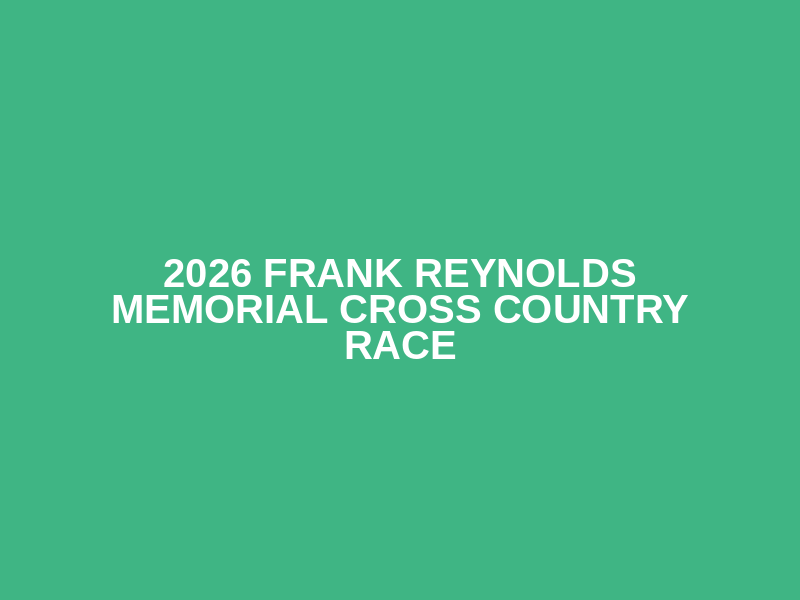 2026 Frank Reynolds Memorial Cross Country Race