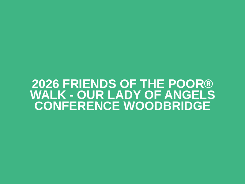 2026 Friends of the Poor® Walk - Our Lady of Angels Conference Woodbridge Logo