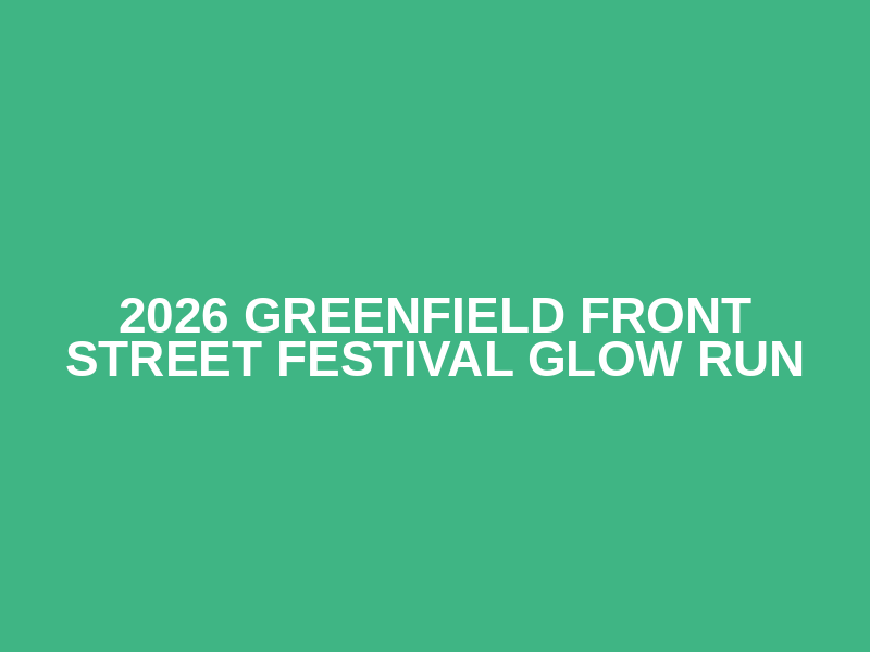 2026 Greenfield Front Street Festival Glow Run Logo