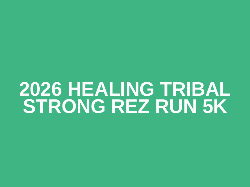 2026 Healing Tribal Strong Rez Run 5K Logo
