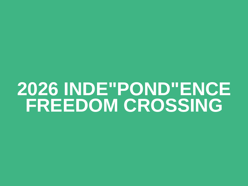 2026 Inde"pond"ence Freedom Crossing Logo