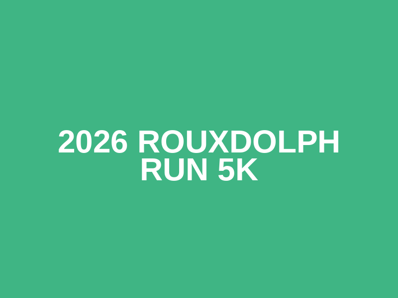 2026 ROUXdolph RUN 5K