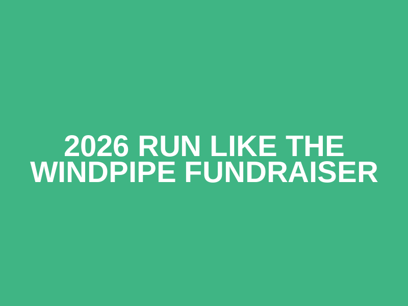 2026 Run Like the Windpipe Fundraiser Logo