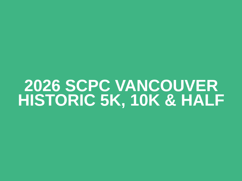 2026 SCPC Vancouver Historic 5K, 10K & Half Logo