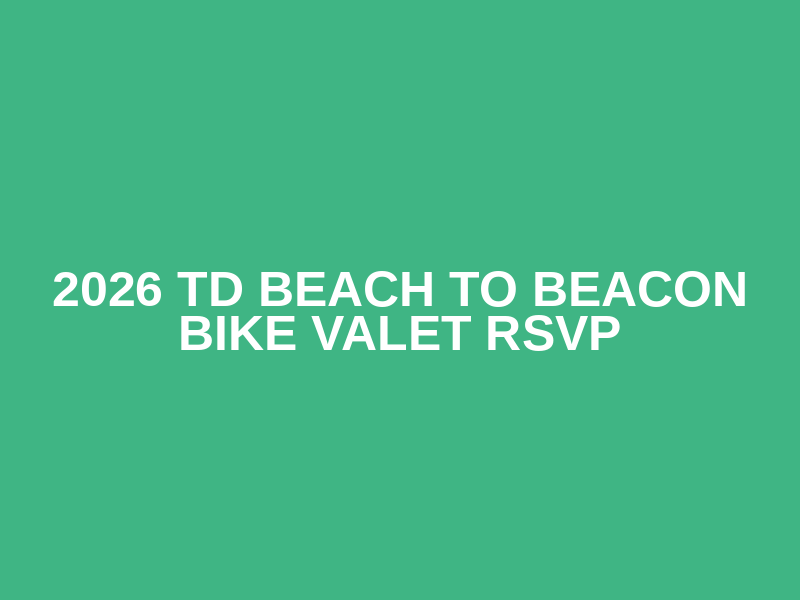 2026 TD BEACH TO BEACON BIKE VALET RSVP Logo
