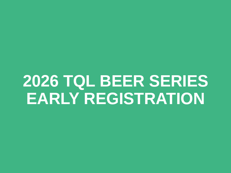 2026 TQL Beer Series Early Registration Logo