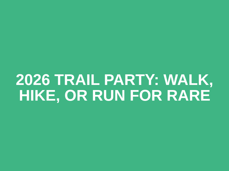 2026 Trail Party:  Walk, Hike, or Run for rare Logo