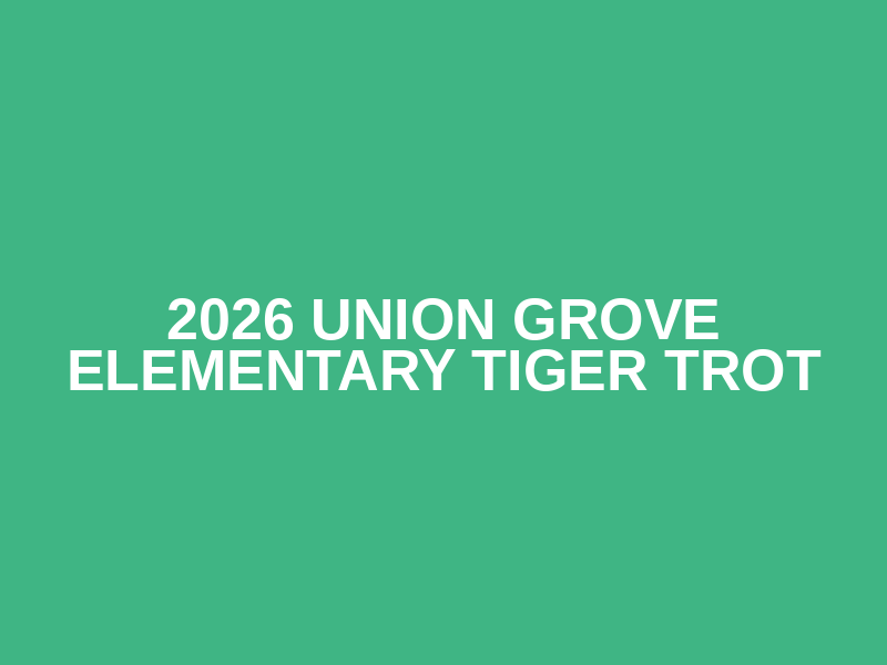 2026 Union Grove Elementary Tiger Trot