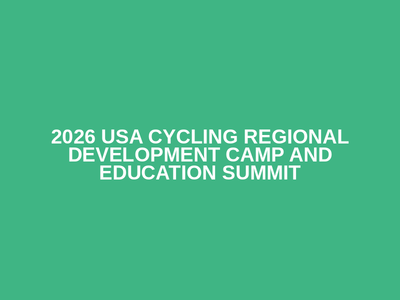 2026 USA Cycling Regional Development Camp and Education Summit
