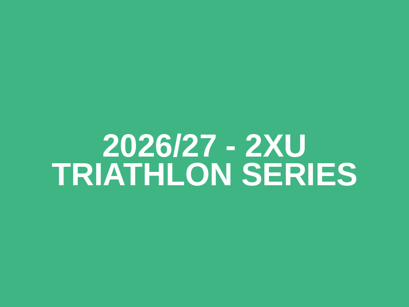 2026/27 - 2XU Triathlon Series