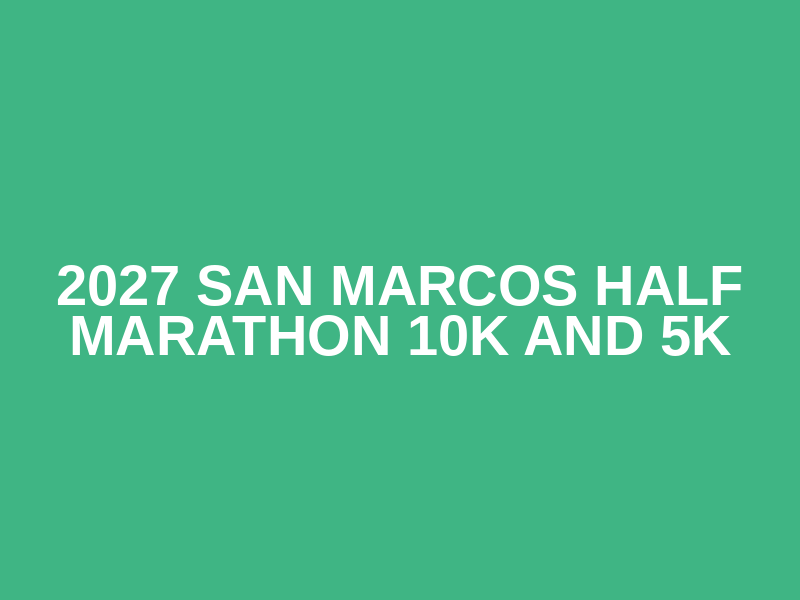 2027 San Marcos Half Marathon 10k and 5k Logo