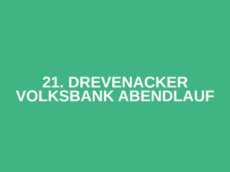 21. Drevenacker Volksbank Abendlauf