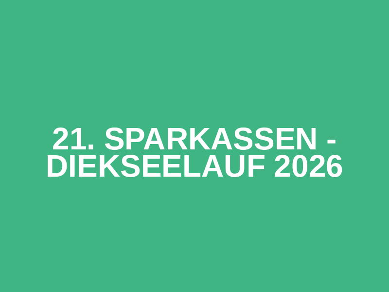 21. Sparkassen - Diekseelauf 2026