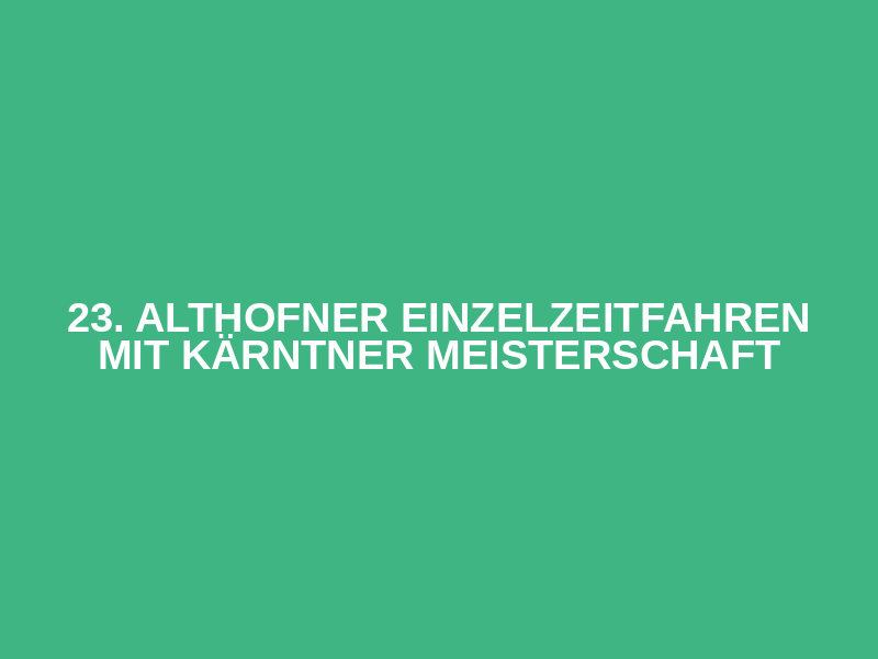 23. Althofner Einzelzeitfahren mit Kärntner Meisterschaft Logo
