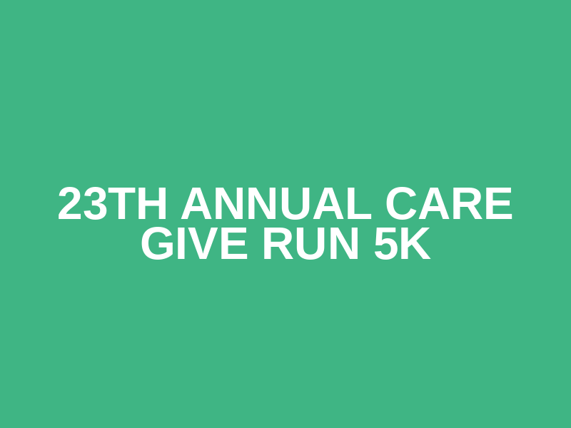 23th Annual Care Give Run 5k Logo