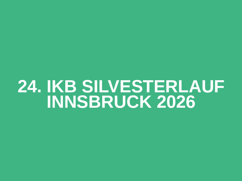 24. IKB Silvesterlauf Innsbruck 2026