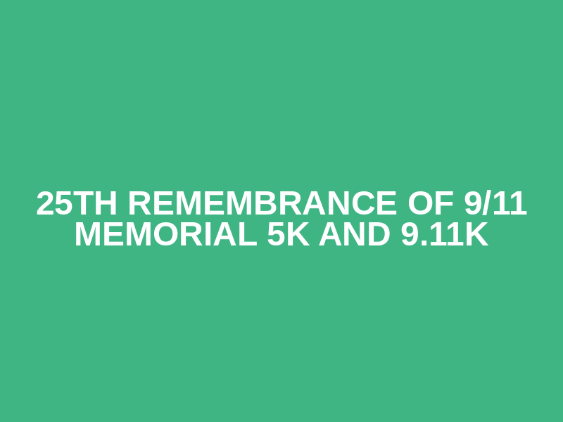 25th Remembrance of 9/11 Memorial 5K and 9.11K Logo
