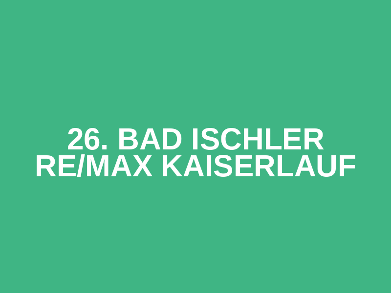 26. Bad Ischler RE/MAX KAISERLAUF Logo